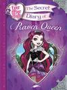 Cover image for Ever After High--The Secret Diary of Raven Queen
